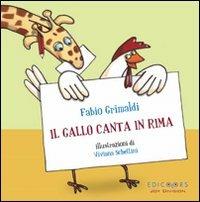 Il gallo canta in rima. Ediz. illustrata - Fabio Grimaldi - copertina