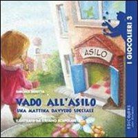 Vado all'asilo. Una mattina davvero speciale. Ediz. illustrata - Simona Beretta - copertina