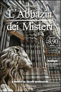 L'Abbazia dei Misteri. Vol. 3: Il segreto del Grande Riformatore - Fabio Barbero - copertina