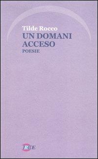 Un domani acceso - Tilde Rocco - copertina