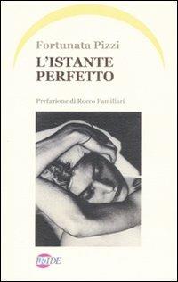 L'istante perfetto - Fortunata Pizzi - copertina