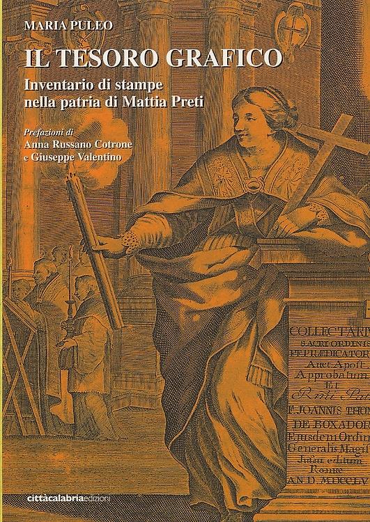 Il tesoro grafico. Inventario di stampe nella patria di Mattia Preti. Ediz. illustrata