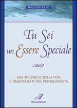 Tu sei un essere speciale