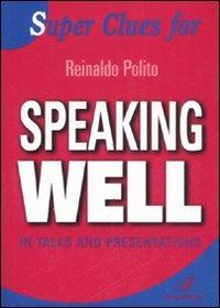 Super Clues for speaking well in talks and presentations - Reinaldo Polito - copertina