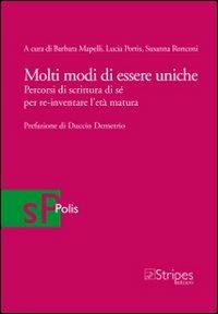 Molti modi di essere uniche. Percorsi di scrittura di sé per re-inventare l'età matura - copertina