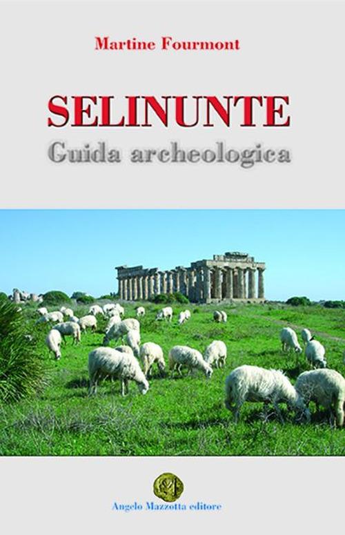 Selinunte. Guida archeologia - Martine Fourmont - copertina