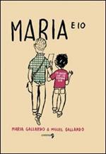 Maria e io