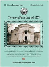 Terranova Fossaceca nel 1753. Il catasto onciario della provincia di Principato Ultra. Terra Nova Fossa Ceca oggi comune di Arpaise. Benevento - Arturo Bascetta,Angelo Cillo,Bruno Del Bufalo - copertina