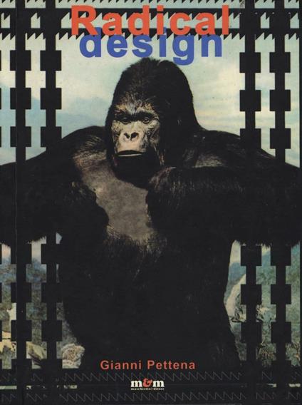 Radical design. Ricerca e progetto dagli anni '60 a oggi. Ediz. italiana e inglese - Gianni Pettena - copertina