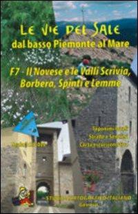 Le vie del sale dal basso Piemonte al mare. Vol. 7: Il novese e la valli Scrivia, Borbera, Spinti e Lemme - copertina