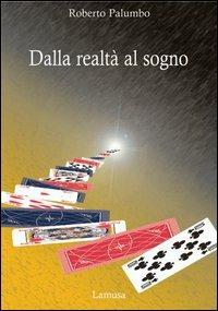Dalla realtà al sogno - Roberto Palumbo - copertina