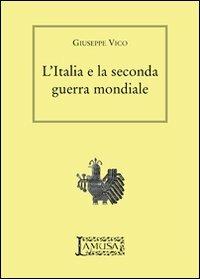 L' Italia e la seconda guerra mondiale - Giuseppe Vico - copertina
