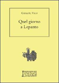 Quel giorno a Lepanto - Giuseppe Vico - copertina