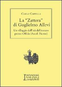 La «Zattera» di Guglielmo Allevi. Un villaggio dell'età del bronzo presso Offida (Ascoli Piceno) - Carlo Cappelli - copertina