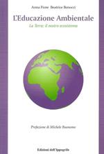 L' educazione ambientale. La terra. Il nostro ecosistema