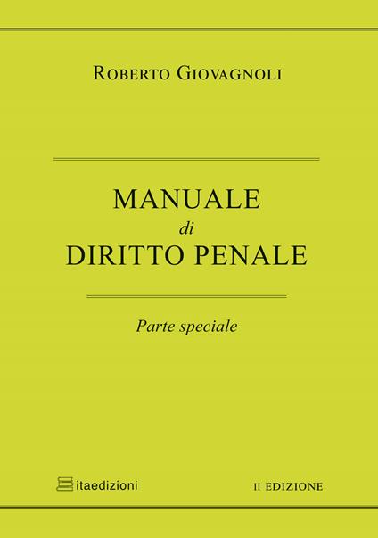 Manuale di diritto penale. Parte speciale - Roberto Giovagnoli - copertina