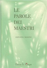 Le parole dei maestri - Giovanna Mancini - copertina