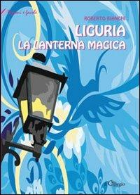 Liguria. La lanterna narrante - Roberto Bianchi - copertina