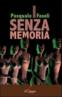 I senza memoria - Pasquale Faseli - copertina