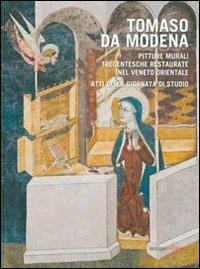 Tomaso da Modena. Pitture murali trecentesche restaurate nel Veneto Orientale. Ediz. illustrata - copertina
