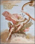 I pittori dell'Accademia di Verona (1764-1813)