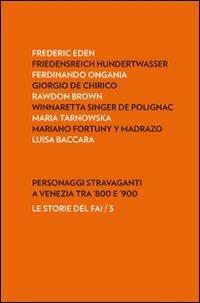 Personaggi stravaganti a Venezia tra '800 e '900 - copertina