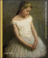 Divisionismo. Da Segantini a Pellizza. Ediz. illustrata - copertina