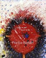 Franca Battain. Luce in me, Luce in te. Light in me, Light in you. Ediz. illustrata