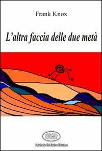 L' altra faccia delle due metà - Frank Knox - copertina