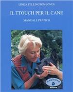 Il TTouch per il cane. Manuale pratico