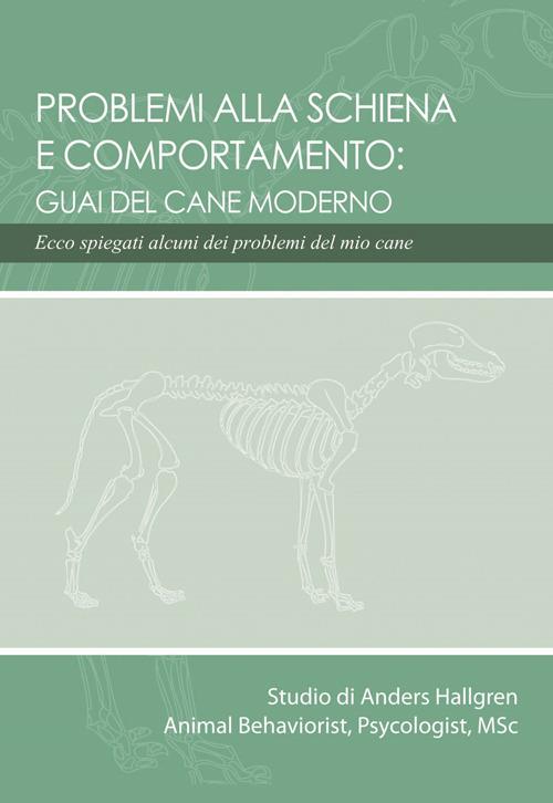 Problemi alla schiena e comportamento: guai del cane moderno - Anders Hallgren - copertina