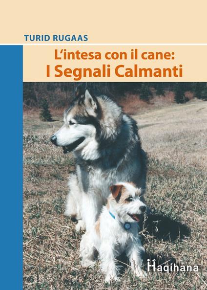L'intesa con il cane: I Segnali Calmanti - Turid Rugaas - ebook