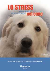 Libro Lo stress nel cane Clarissa von Reinhardt Martina Nagel