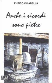 Anche i ricordi sono pietre - Enrico Chiarella - copertina