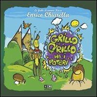 Grillo Cirillo ha i poteri - Enrico Chiarella - copertina