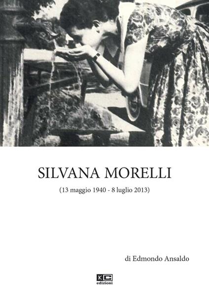 Silvana Morelli (13 maggio 1940-8 luglio 2013) - Edmondo Ansaldo - copertina