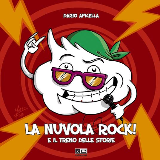 La nuvola rock! E il treno delle storie - Dario Apicella,Matteo Firpo - copertina