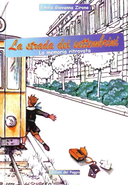 La strada dei settembrini. La memoria ritrovata - Emilia G. Zirone - copertina