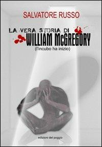 La vera storia di William McGregory (l'incubo ha inzio) - Salvatore Russo - copertina