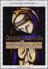 Libro Cattedrale di misericordia. La vita e il messaggio di san Domenico di Guzman in versi Francesco G. Marino