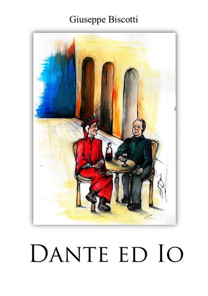 Dante ed io - Giuseppe Biscotti - copertina