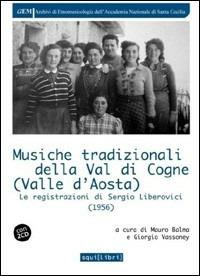Musiche tradizionali della Val di Cogne (Valle d'Aosta). Le registrazioni di Sergio Liberovici. Con CD Audio - Mauro Balma,Giorgio Vossoney - copertina
