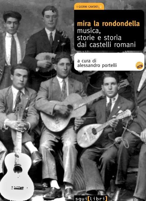 Mira la rondondella. Musica, storie e storia dai castelli romani. Con 2 CD Audio - copertina