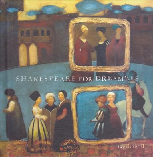 Shakespeare for dreamers. Ediz. italiana, inglese, tedesca e francese. Con CD-Audio - Nicola Segatta - copertina