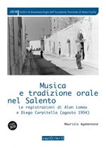 Musica e tradizione orale in Salento. Le registrazioni di Alan Lomax e Diego Carpitella (1954). Con QR Code per contenuti digitali