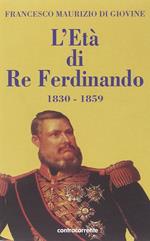L' età di re Ferdinando (1830-1859)