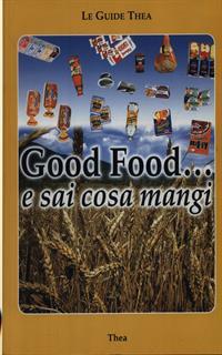 Good Food. E sai cosa mangi