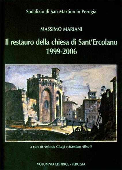 Il restauro della chiesa di S. Ercolano 1999-2006. Ediz. illustrata - Massimo Mariani - copertina