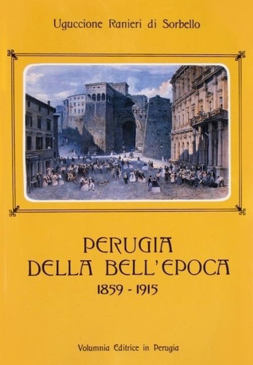Perugia della bell'epoca (1859-1915) - Uguccione Ranieri di Sorbello - copertina