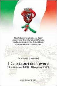 I cacciatori del Tevere (9 settembre 1860-13 agosto 1863) - Lamberto Marchetti - copertina